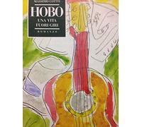 Hobo. Una vita fuori giri