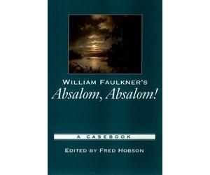 Hobson William Faulkner's Absalom, Absalom (Tascabile) Casebooks in Criticism