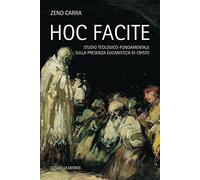 Hoc facite. Studio teologico-fondamentale sulla presenza eucaristica di Cristo