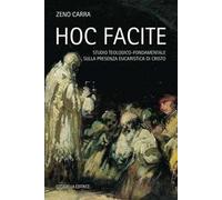 Hoc facite. Studio teologico-fondamentale sulla presenza eucaristica di Cristo