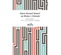 Hoca Ahmed Yesevi ve Divan-ı Hikmet: (Sadeleştirilmiş)