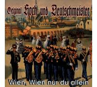 Hoch-und Deutschmeister,Original - Wien,Wien Nur du Allein