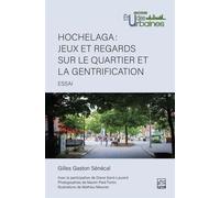Hochelaga. Jeux et regards sur le quartier et la gentrification