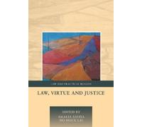 Hock Lai Ho Law, Virtue and Justice (Copertina rigida) Law and Practical Reason