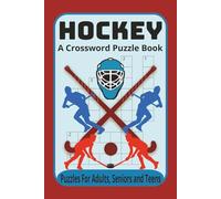 Hockey A Crossword Puzzle Book Puzzles For Adults, Seniors and Teens: Crossword Puzzles with Easy to Read Print about Hockey, Hockey Teams, Hockey ... … Gift for Vacations, Holidays and Relaxation