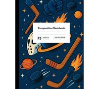 Hockey Composition Notebook - 120 Page Wide Ruled Notebook - Cosmic Space Notebook Edition: Hit The Ice, Then Hit The Pages!