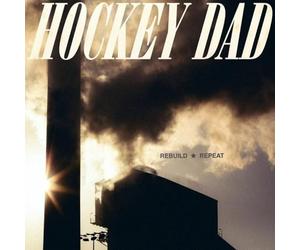 Hockey Dad - Rebuild Repeat