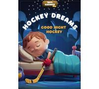 Hockey Dreams, Good Night Hockey: (Sports Illustrated Kids Bedtime)
