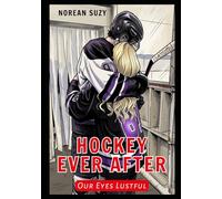 Hockey Ever After: Our Eyes Lustful