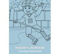 Hockey & Lacrosse Coloring and Activity Book: Hockey & Lacrosse