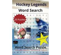 Hockey Legends Word Search Puzzle Book: Your favourite Hockey Legends in a word search puzzle. Easy to read, fun to play. (55 puzzles, 495 words, 110 pages)
