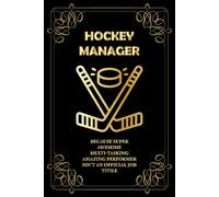 Hockey Manager: Lined Notebook for Ice Hockey Coaches, Team Managers & Hockey Parents | Game Day Notes, Practice Plans, To-Do Lists & Checklists