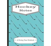 Hockey Notes: A Hockey Fans Notebook, with Ample Room to Record Play Details, Player Stats, and Game Scores