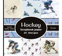 Hockey Scrapbook paper: 20 Double Sided Decorative Craft Paper | for Collage, Card Making, Origami, scrapbooking, & More | Color | 8.5 x 8.5