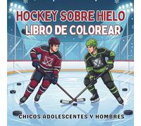 Hockey Sobre Hielo. Libro de Colorear. Chicos Adolescentes y Hombres: 40 ilustraciones de alta acción y dinamismo, diseños deportivos para el relax y ... cuadrado, regalo para jugadores y fans.