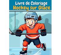 Hockey sur Glace Livre de Coloriage: 30 motifs simples et mignons pour garçons et filles qui aiment le hockey