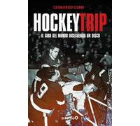 Hockey trip. Il giro del mondo inseguendo un disco