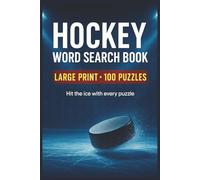 Hockey Word Search Book 100 Puzzle Edition (Large Print): 100 Word Searches for Adults and Seniors on Hockey Teams, Players, Rules, Gear, Rink Terms, and Vocabulary for Fans and Coaches
