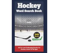 Hockey word search book: 60 Fun and Challenging Puzzles for Hockey Lovers of All Ages - Easy-to-Read Word Search Book with 540 Engaging Hockey Terms, ... Fans and Puzzle Solvers on Any Occasion