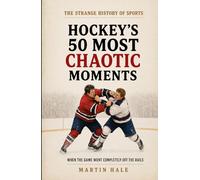 Hockey's 50 Most Chaotic Moments: When the Game Went Completely Off the Rails