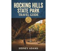 Hocking Hills State Park Travel Guide 2026: Hikes, Waterfalls, Scenic Trails, Cozy Cabins & Weekend Getaways in Ohio