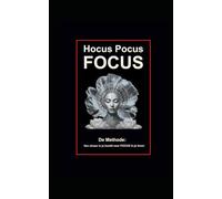 Hocus Pocus Focus: Van chaos in je hoofd naar FOCUS in je leven