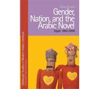 Hoda Elsadda Gender, Nation, and the Arabic Novel (Copertina rigida)