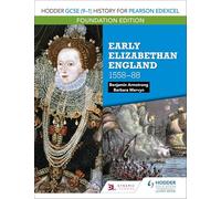 Hodder GCSE (9-1) History for Pearson Edexcel Foundation Edition: Early Elizabethan England 1558-88