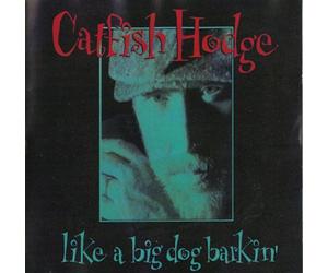 Hodge, Catfish - Like a Big Dog Barkin'