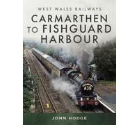Hodge, John Carmarthen to Fishguard Harbour (Copertina rigida)