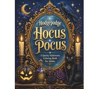 Hodgepodge Hocus Pocus: A Quirky Halloween Coloring Book for Adults
