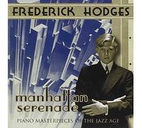 Hodges, Frederick - Manhattan Serenade-Piano Masterpieces Of The Jazz