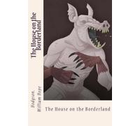 Hodgson William Hope The House on the Borderland (Tascabile)