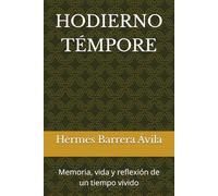 HODIERNO TÉMPORE: Memoria, vida y reflexión de un tiempo vivido