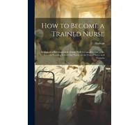 Hodson How to Become a Trained Nurse (Tascabile)