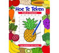 Hoe fruit en groenten te tekenen: Tekenoefeningen voor kinderen van 4-8 jaar, kinderkunstboeken: Leer stap voor stap tekenen, rasterkopieer tekenboek