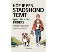 Hoe je een stadshond temt speciaal voor tieners: Eenvoudige trainingsmethoden voor rustige wandelingen en dagelijkse gehoorzaamheid