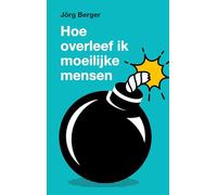 Hoe overleef ik moeilijke mensen?