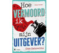 Hoe vermoord ik mijn uitgever?: cosy crime