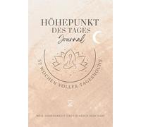 Höhepunkt des Tages Journal - Dein Tagebuch mit dem du Positivität trainierst - für mehr Dankbarkeit, Selbstliebe und Resilienz