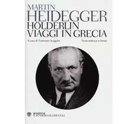 Hölderlin-Viaggi in Grecia. Testo tedesco a fronte