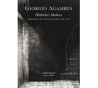 Giorgio Agamben Hölderlin′s Madness - Chronicle of a Dwelling (Copertina rigida)