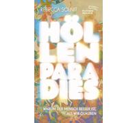 Höllenparadies: Warum der Mensch besser ist, als wir glauben | Limitierte, nummerierte Originalausgabe im Schuber: 494