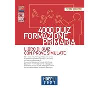 Hoepli test. 4000 quiz formazione primaria. Libro di quiz con prove simulate