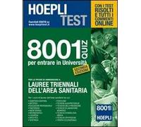 Hoepli test. 8001 Quiz per le prove di ammissione a Lauree triennali