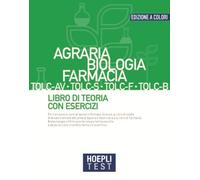HOEPLI TEST - AGRARIA, BIOLOGIA, FARMACIA - LIBRO DI TEORIA CON ESERCIZI -