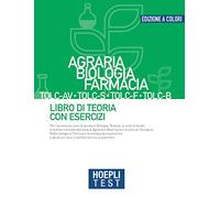 Hoepli test. Agraria, Biologia, Farmacia TOLC-AV, TOLC-S, TOLC-F, TOLC-B. Libro di teoria con esercizi