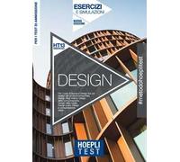 Hoepli Test. Design. Esercizi e simulazioni. Per i corsi di laurea in Design. Nuova ediz.