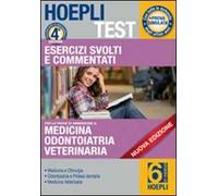 Hoepli test. Esercizi svolti e commentati per i test di amissione all'università. Vol. 6: Medicina, odontoiatria e protesi dentaria.