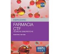 Hoepli test. Eserciziario. Farmacia, CTF, Tecniche erboristiche